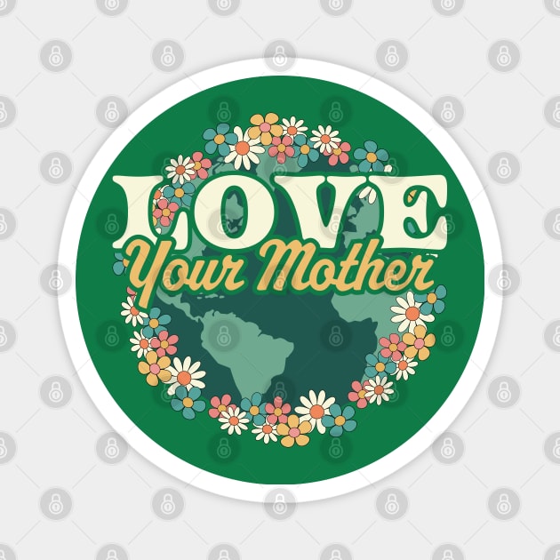 Love your Mother Earth Day Flower Retro Vintage - Earth Day Magnet by OrangeMonkeyArt